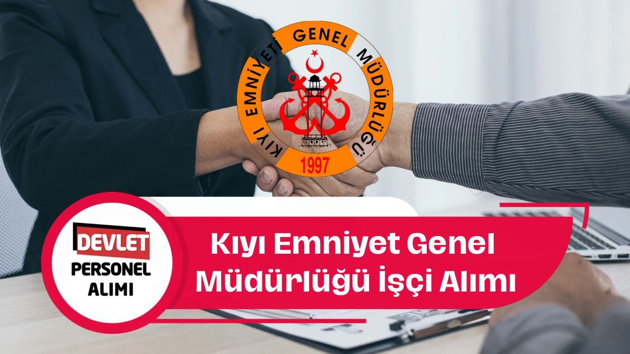 Kıyı Emniyeti Genel Müdürlüğü 21 Sürekli İşçi Alımı Yapacak! İşte Detaylar!