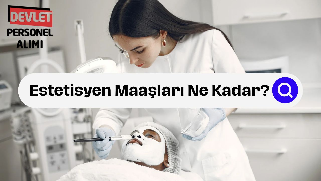 Estetisyen Maaşları Ne Kadar? Özel ve Serbest Estetisyen Kazançları