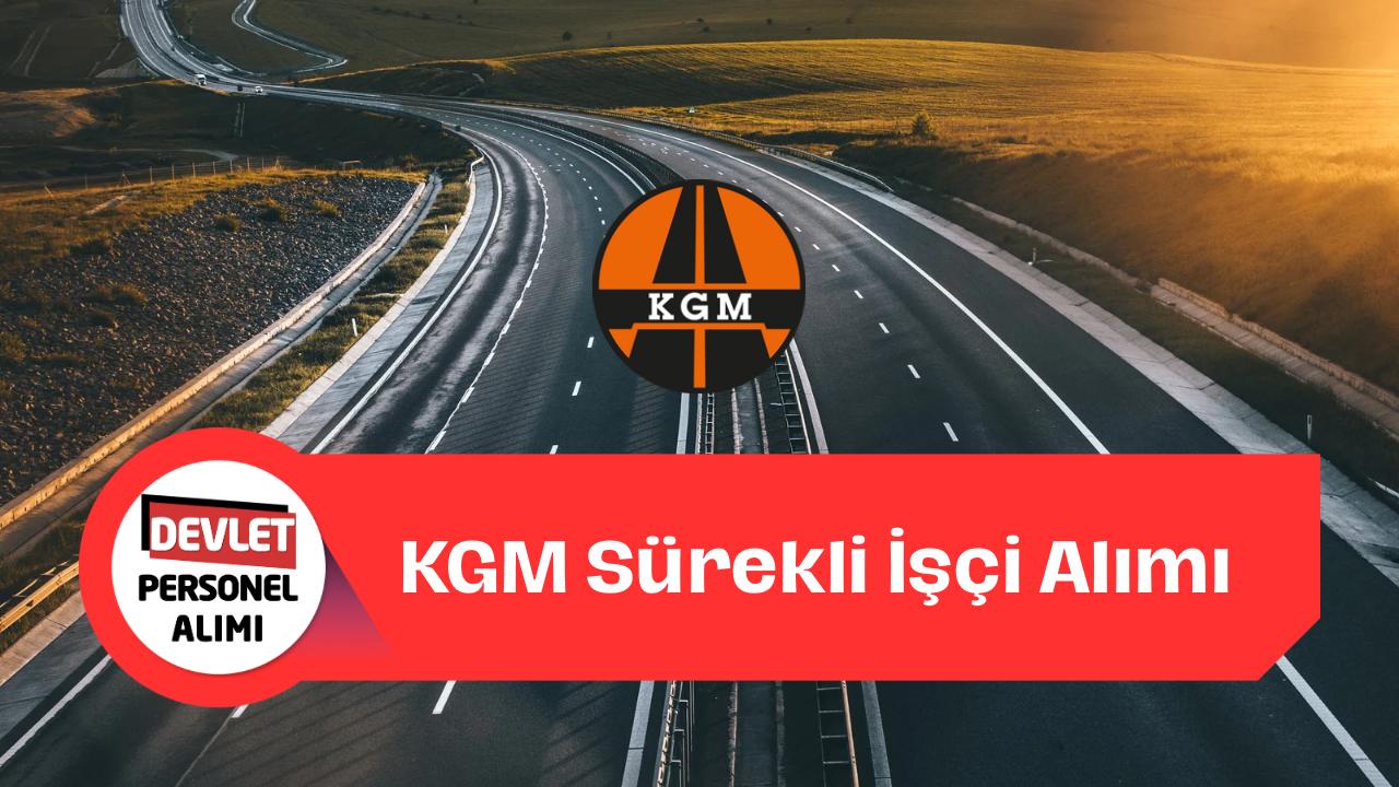 Karayolları Genel Müdürlüğü 43 Sürekli İşçi Alımı Yapacak! Başvuru Şartları Belli Oldu