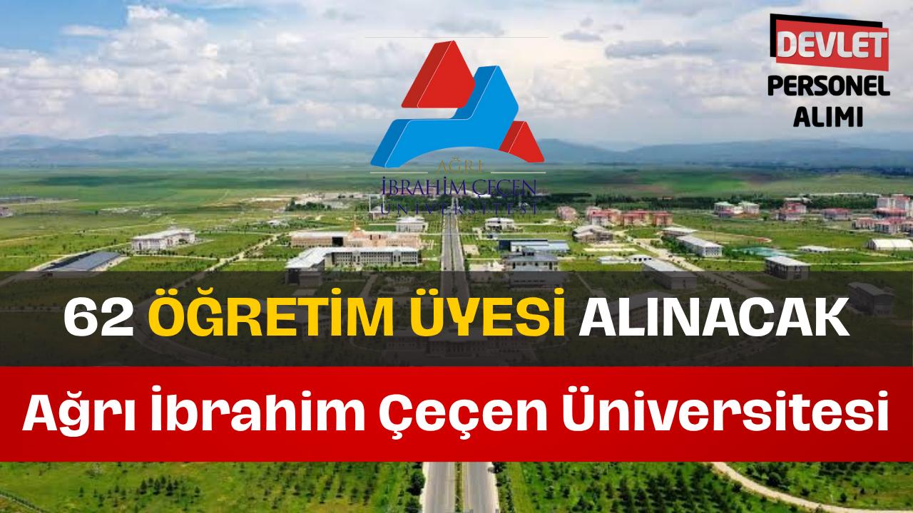 Ağrı İbrahim Çeçen Üniversitesi 62 Öğretim Üyesi Alımı Yapacak!
