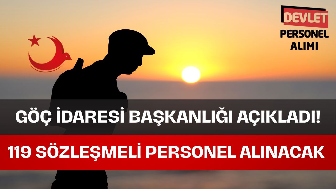 Göç İdaresi Başkanlığı 119 Sözleşmeli Personel Alımı Yapacak! Detaylar Açıklandı