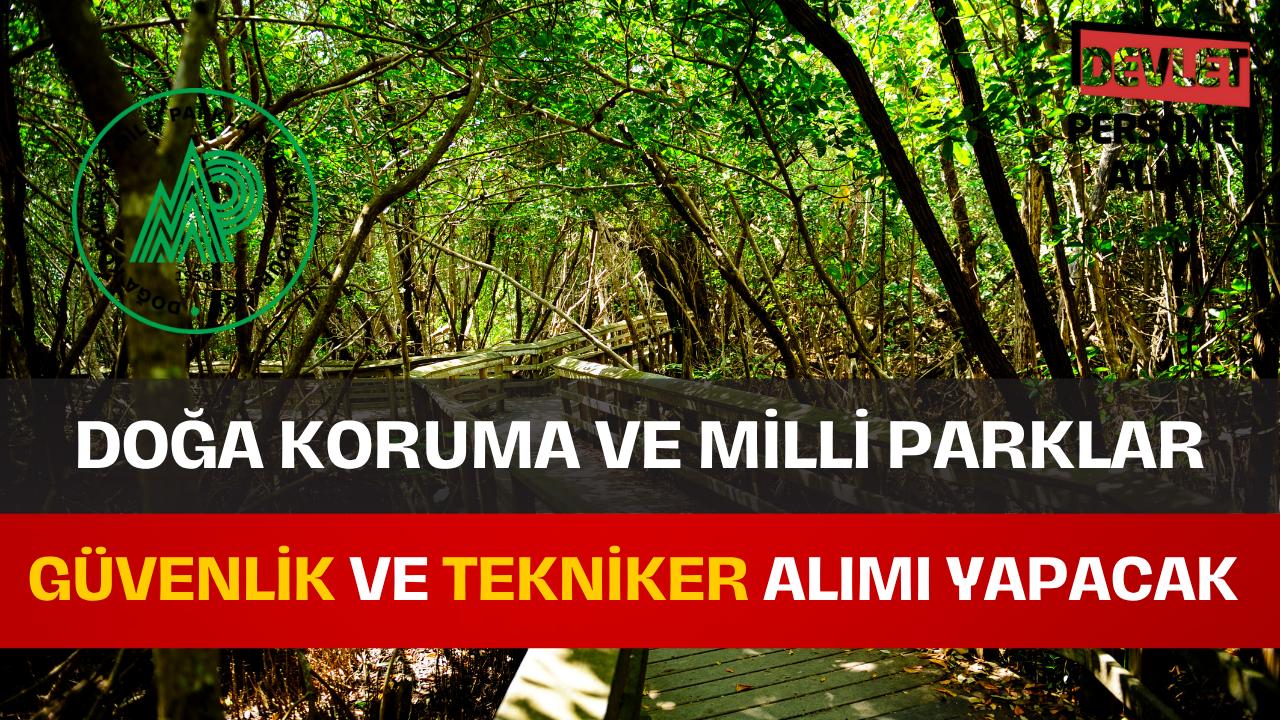 Doğa Koruma ve Milli Parklar Genel Müdürlüğü Sözleşmeli Personel Alımı Yapacak!