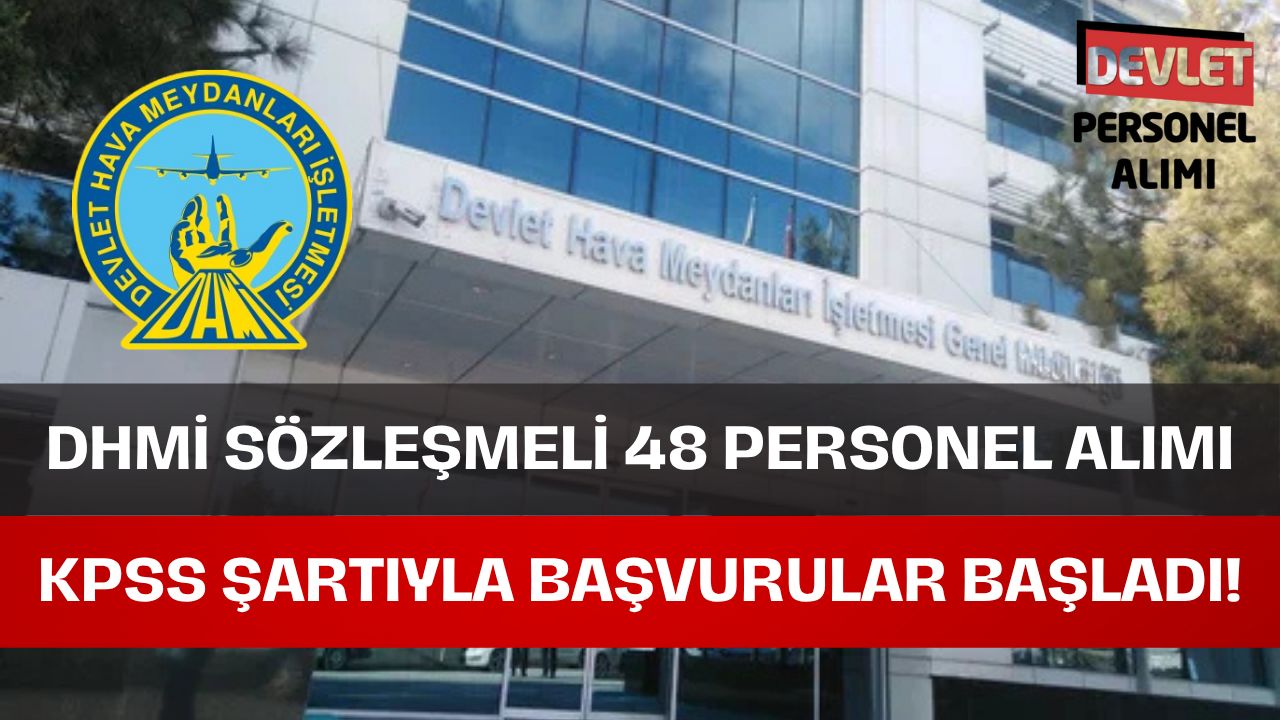 DHMİ 48 Personel Alacak! Devlet Hava Meydanları İşletmesi Açıkladı