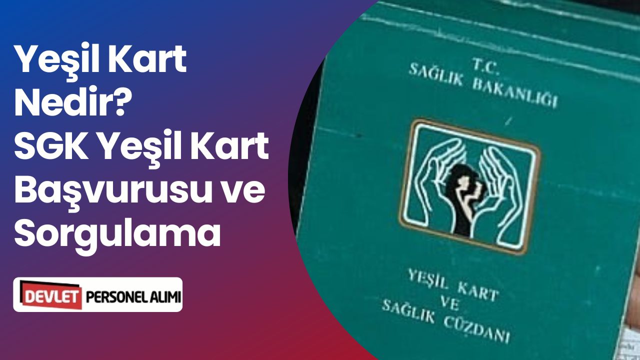 Yeşil Kart Nedir ve Kimler Başvurabilir?
