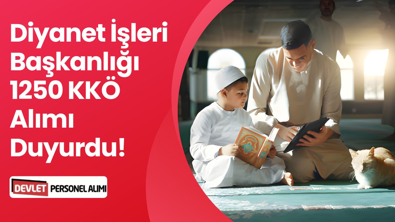 Diyanet İşleri Başkanlığı 1250 Kuran Kursu Öğreticisi Alımı Duyurdu!