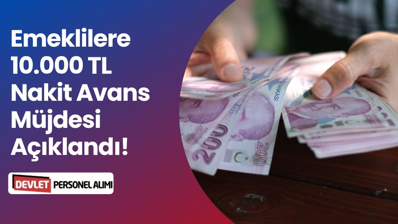 Ziraat Bankası Emeklilere 10.000 TL Nakit Avans Müjdesi Açıkladı!