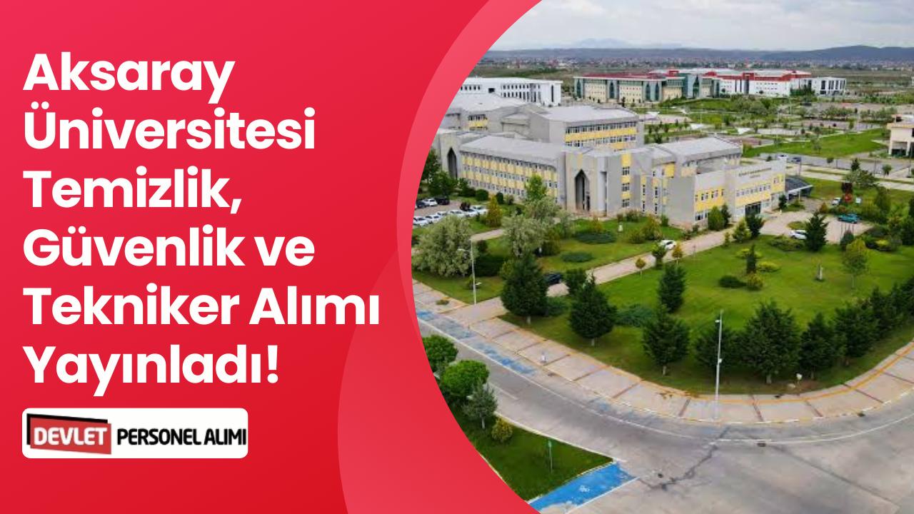 4/B Sözleşmeli Personel Alım İlanı! Aksaray Üniversitesi Yayınladı