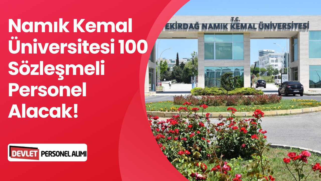 Namık Kemal Üniversitesi 8 Farklı Alanda 100 Sözleşmeli Personel Alacak