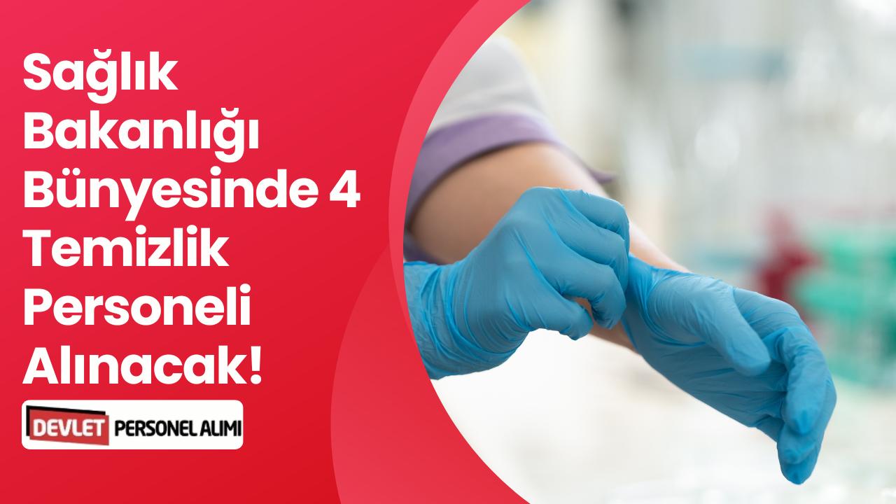 Sağlık Bakanlığı Türkiye Hudut ve Sahillere 4 Temizlik Personeli Alacak!