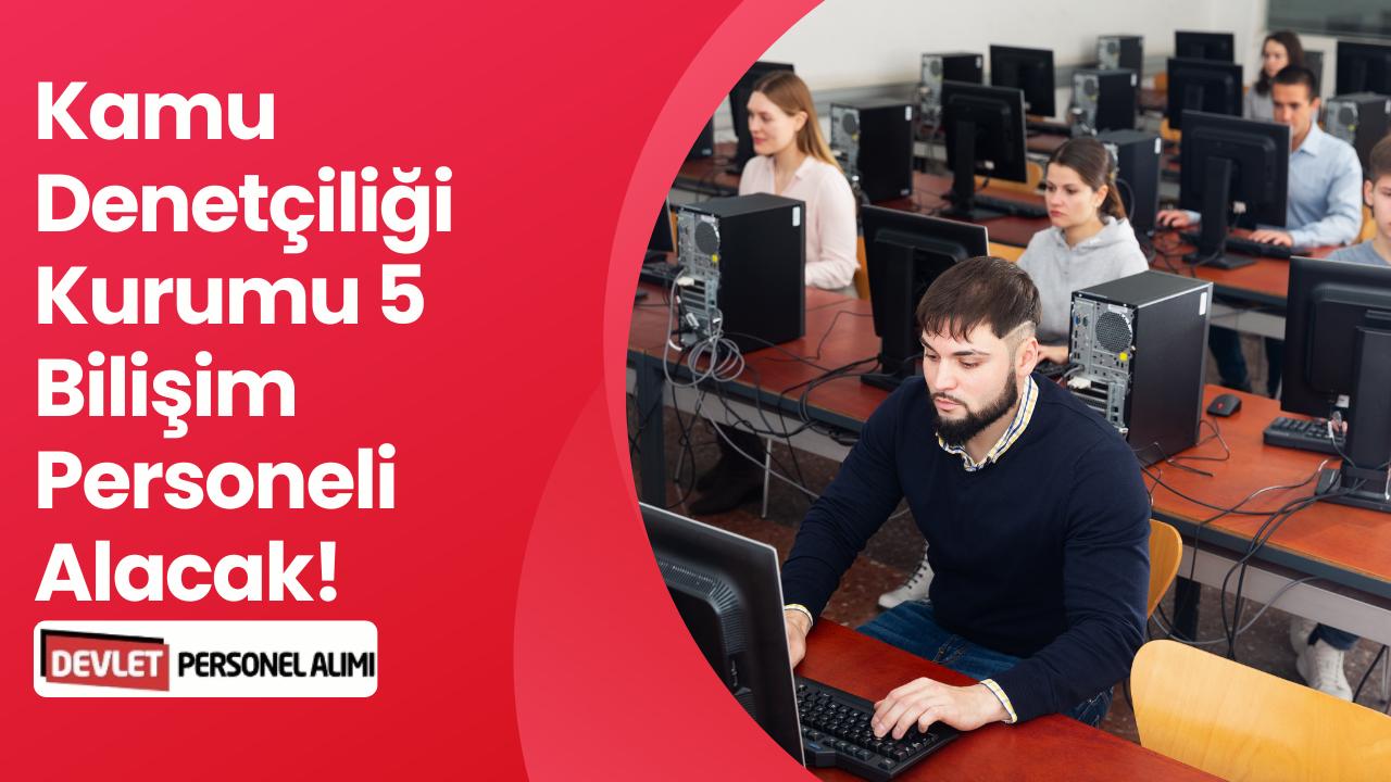 Kamu Denetçiliği Kurumuna Yüksek Maaşlı 5 Bilişim Personeli Alınacak!