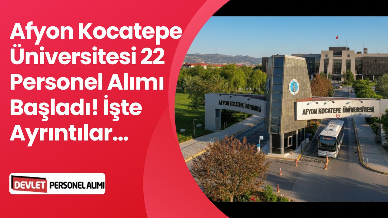 Afyon'da Üniversiteye Farklı Kadrolarda 22 Personel Alımı Yapılacak