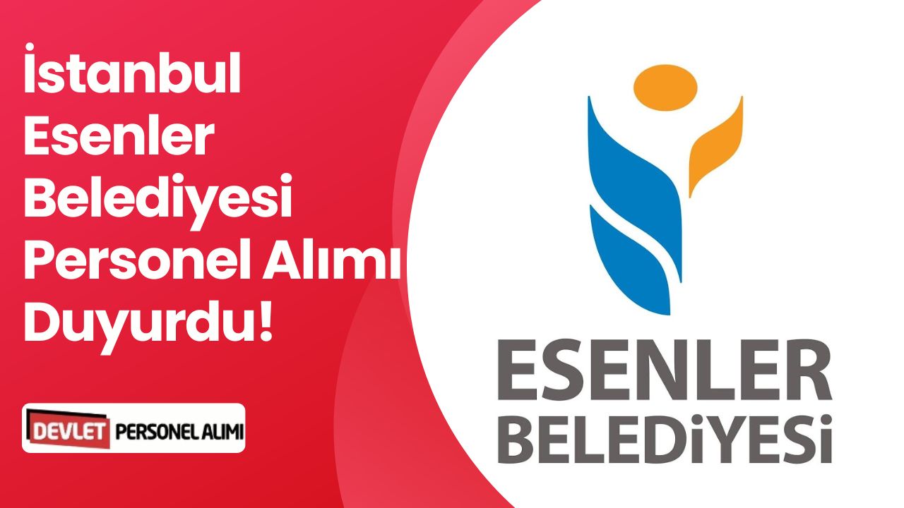 İstanbul Esenler Belediyesi 33 Sözleşmeli Personel Alımı Yapacak!