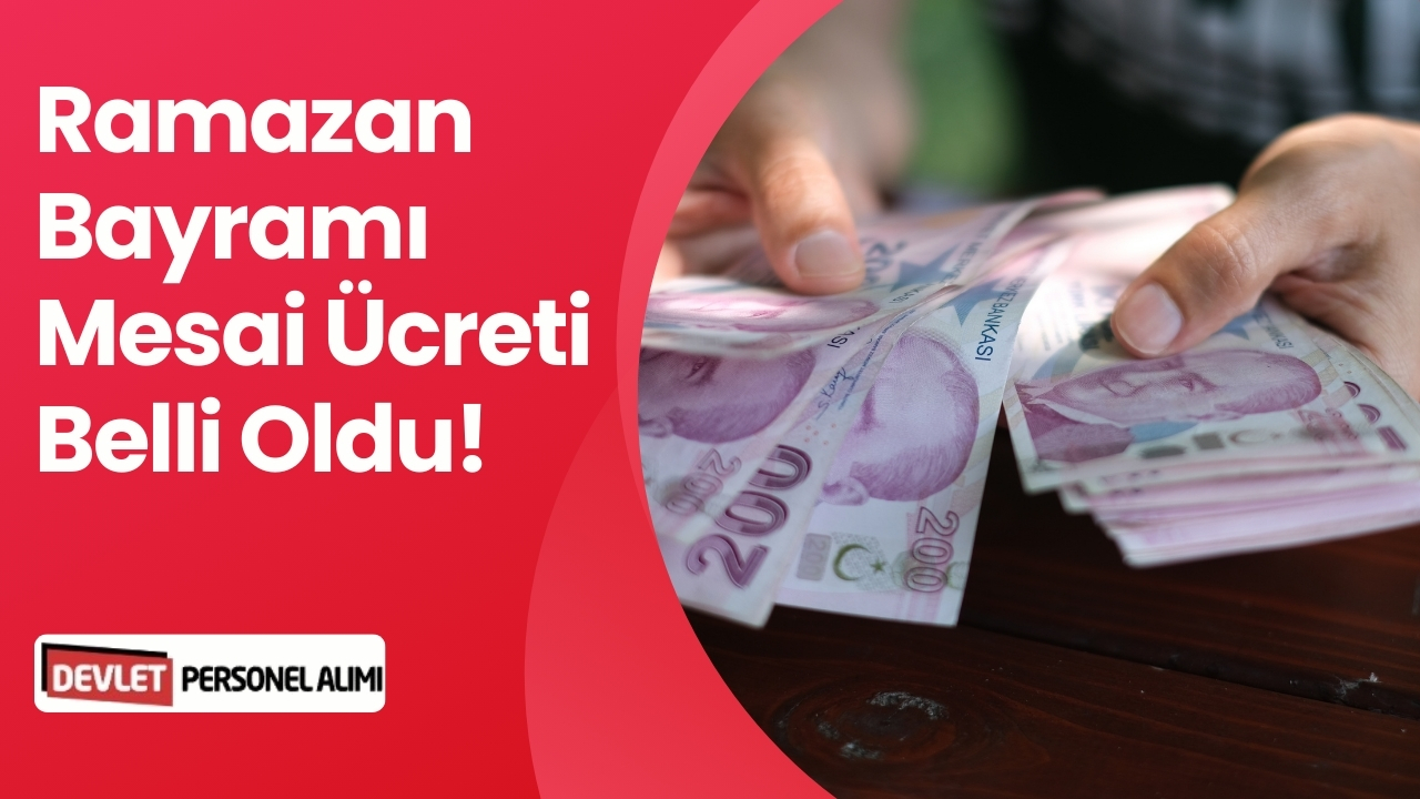 Ramazan Bayramı Mesaisi Belli Oldu! Bayramda Çalışan Ne Kadar Alır?