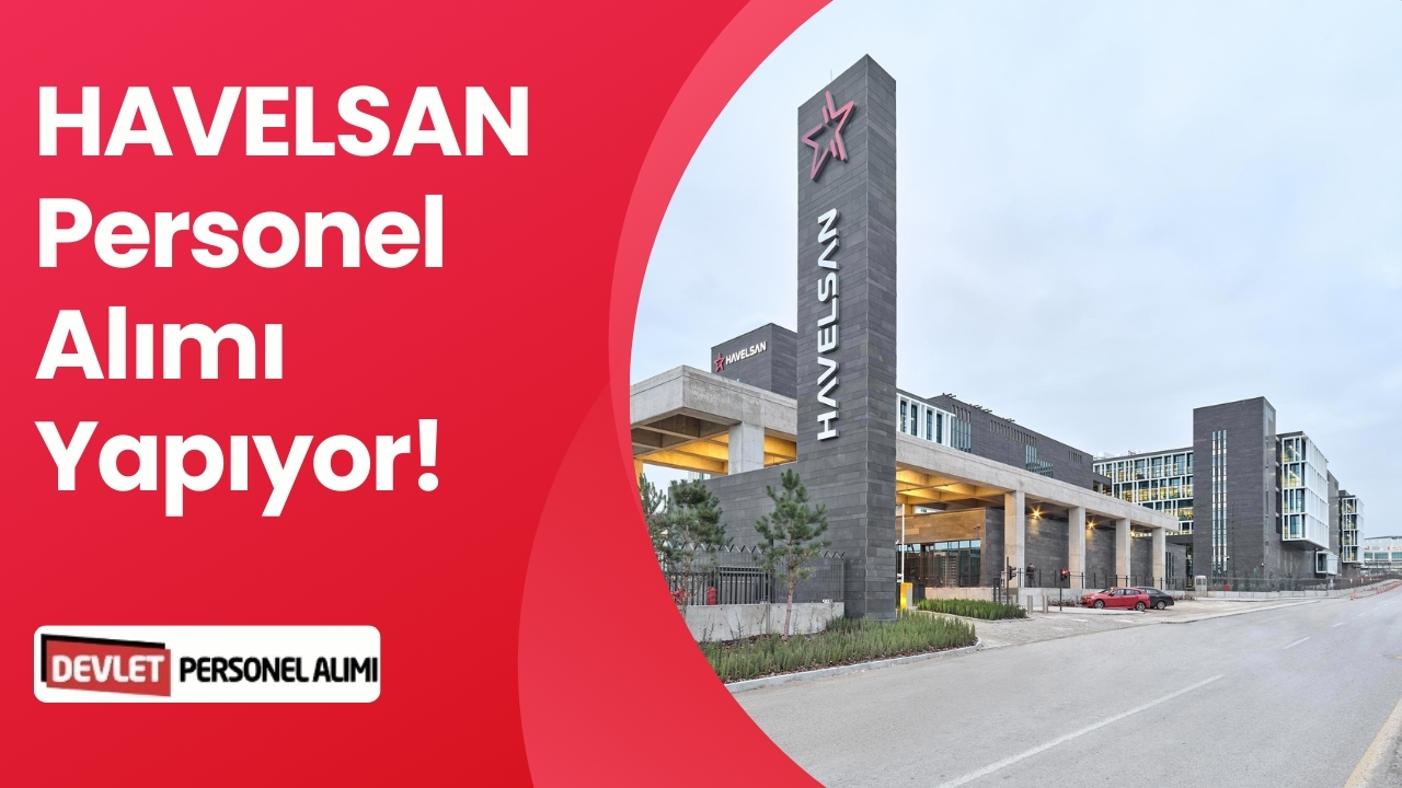 HAVELSAN Personel Alımı Yapıyor 2026 HAVELSAN Alım Duyurusu