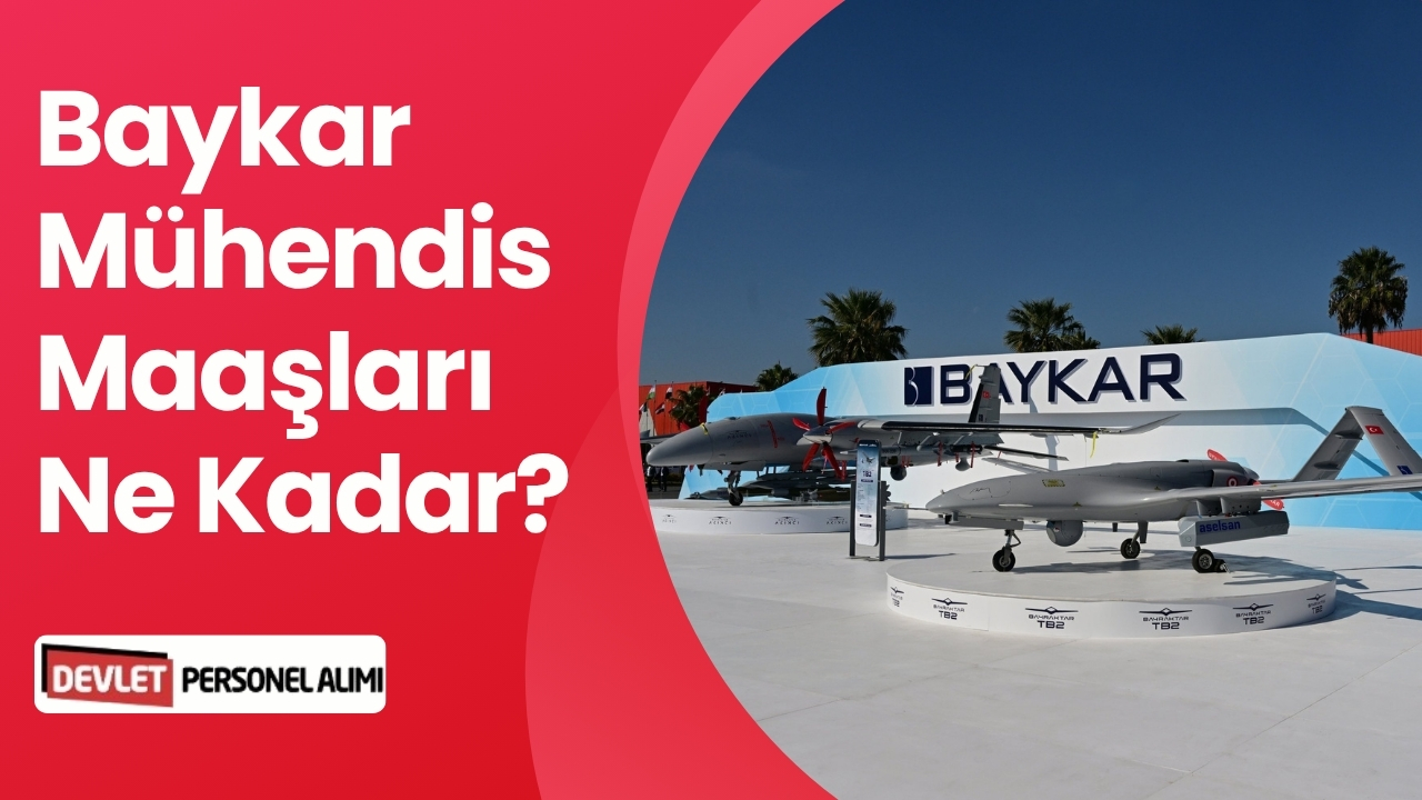Baykar Mühendis Maaşları Ne Kadar? Güncel Maaşlar
