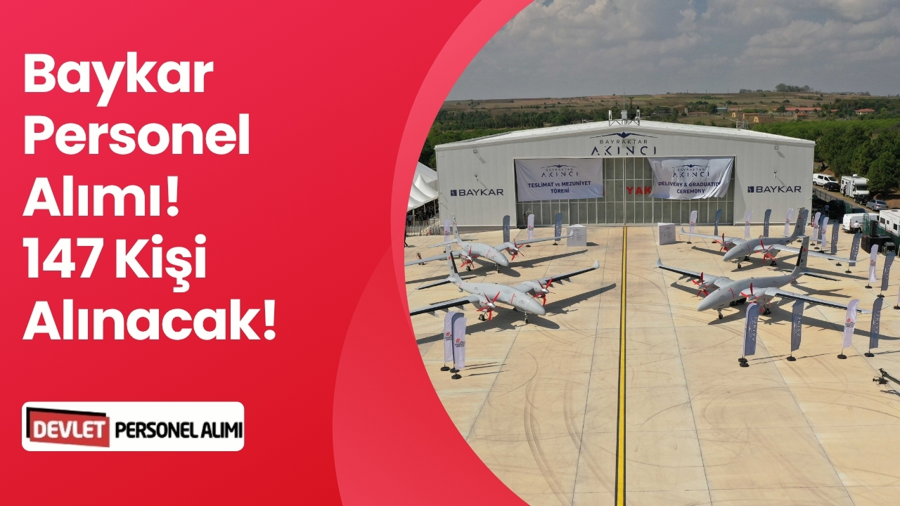 Baykar Personel Alımı - 147 Kişi Alınacak!
