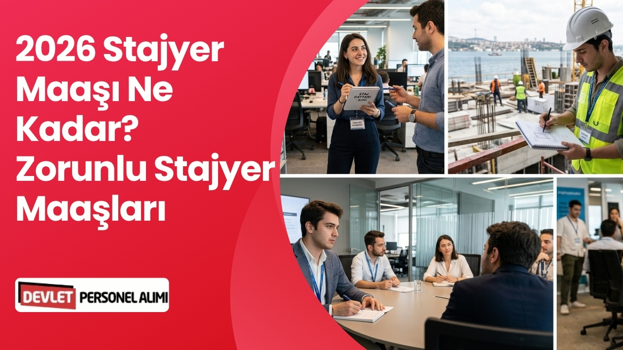 2026 Stajyer Maaşı Ne Kadar? Zorunlu Stajyer Maaşları
