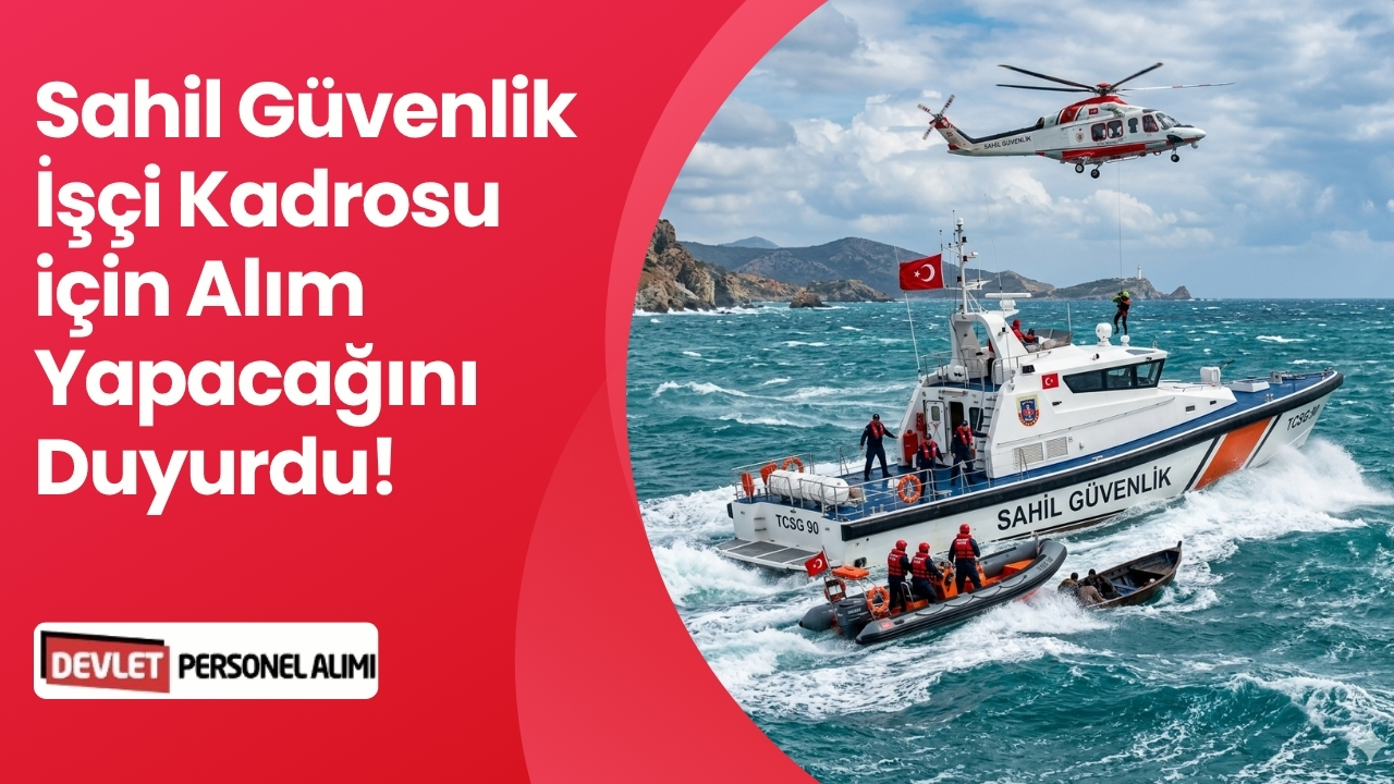 Sahil Güvenlik İşçi Alımı Yapıyor!