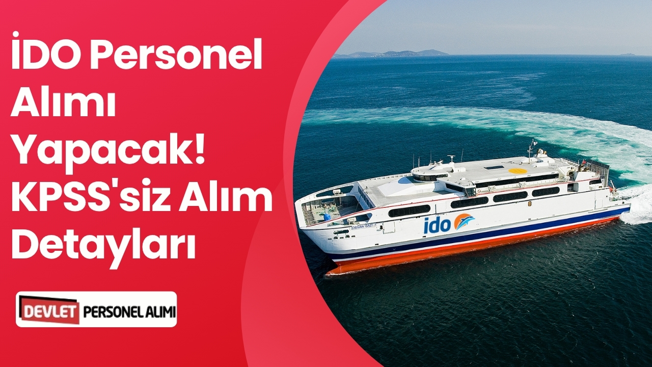 İDO Personel Alımı Yapacak! KPSS'siz Alım Detayları
