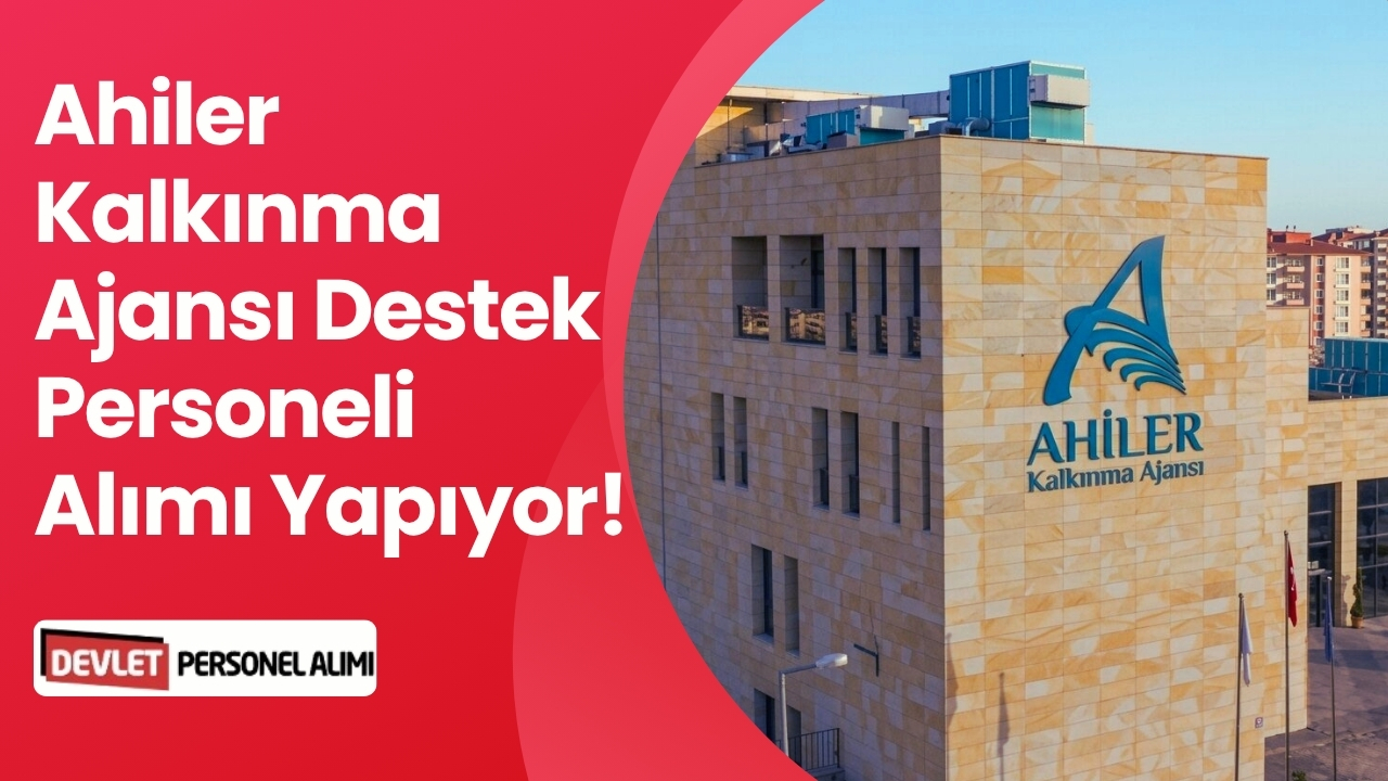 Ahiler Kalkınma Ajansı Destek Personeli Alımı Yapıyor!