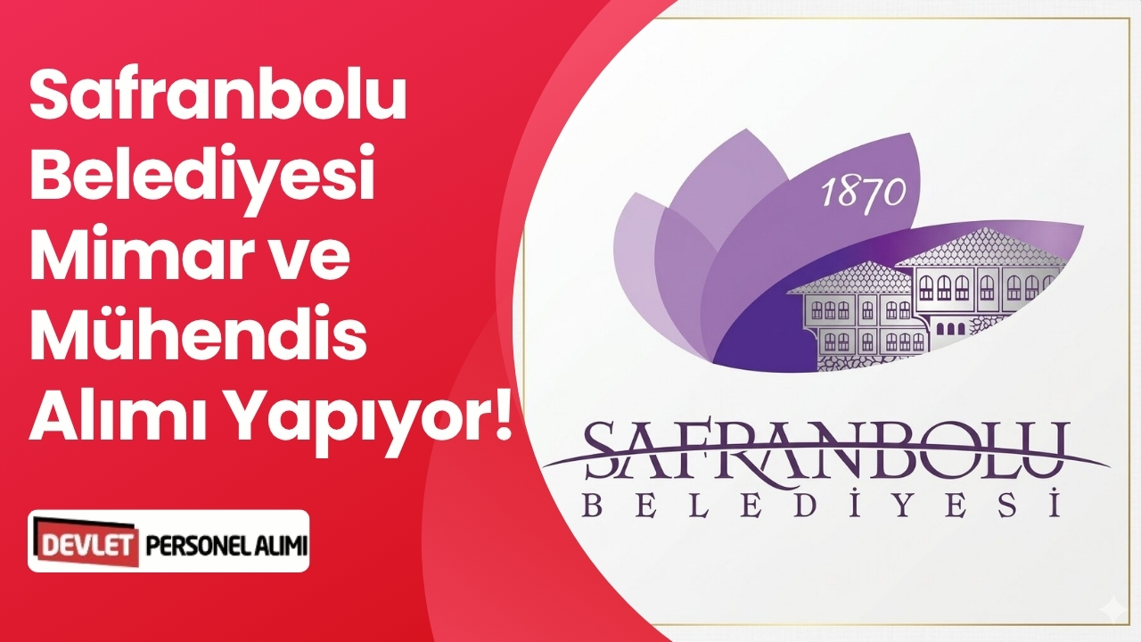 Safranbolu Belediyesi Mimar ve Mühendis Alımı Yapıyor!