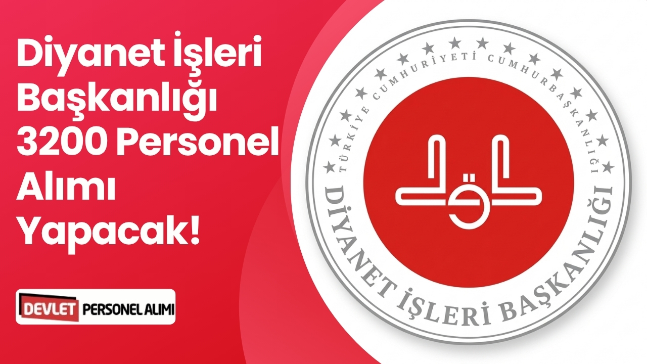 Diyanet İşleri Başkanlığı 3200 Personel Alımı Yapacak!