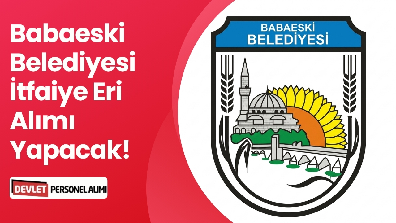 Babaeski Belediyesi İtfaiye Eri Alımı Yapacak!