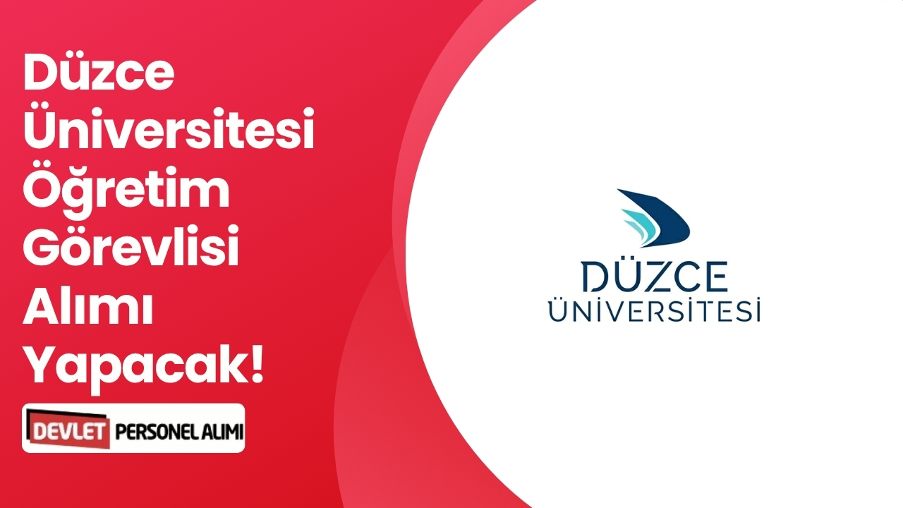 Düzce Üniversitesi Öğretim Görevlisi Alımı Yapacak!