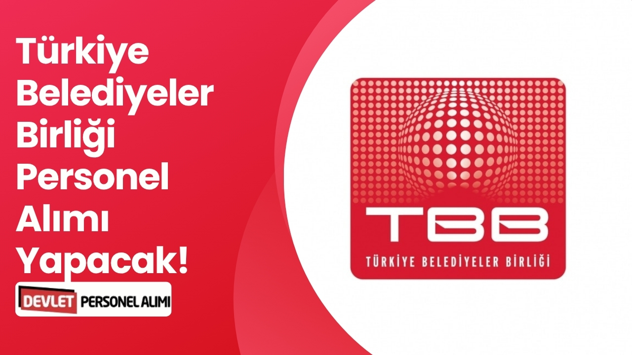 Türkiye Belediyeler Birliği Personel Alımı Yapacak!