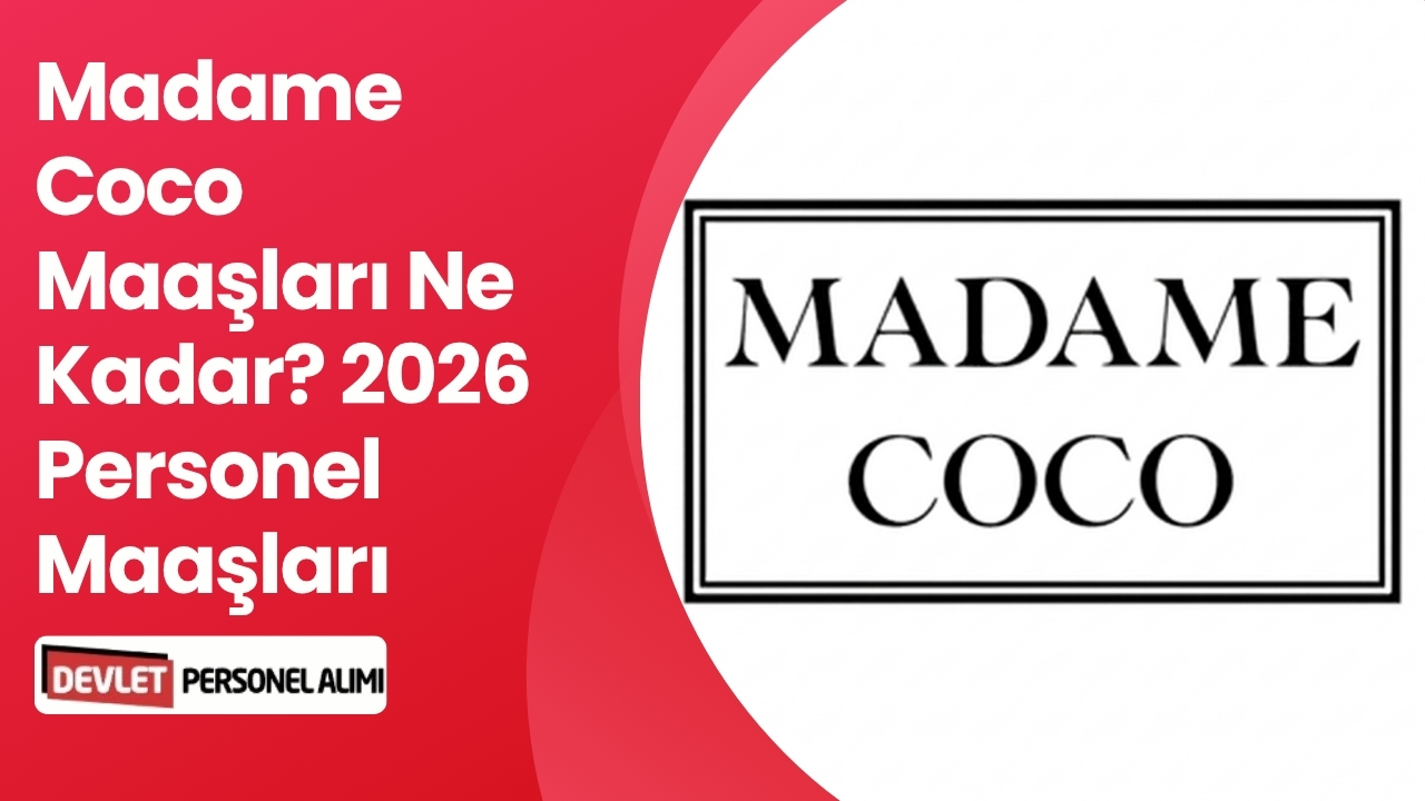 Madame Coco Maaşları Ne Kadar? 2026 Personel Maaşları
