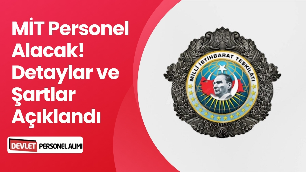 MİT Personel Alacak! Detaylar ve Şartlar Açıklandı