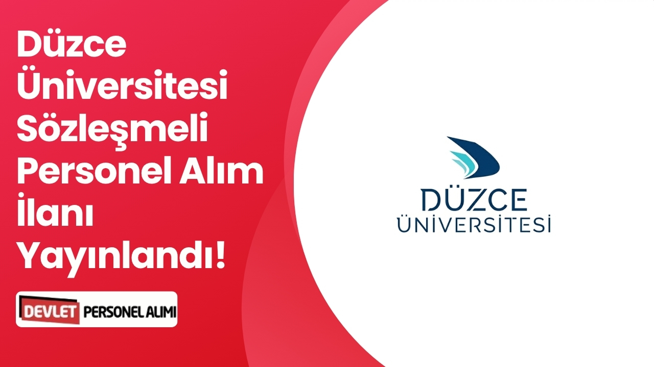 Düzce Üniversitesi Sözleşmeli Personel Alım İlanı Yayınlandı!