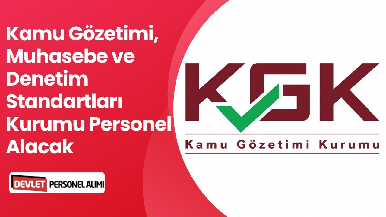 Kamu Gözetimi, Muhasebe ve Denetim Standartları Kurumu Personel Alacak