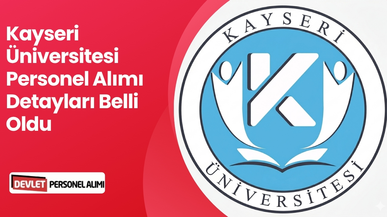 Kayseri Üniversitesi Personel Alımı Detayları Belli Oldu