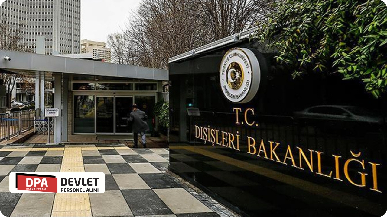 Dışişleri Bakanlığı Personel Alımı 2026: 120 Aday Meslek Memuru Alınacak!