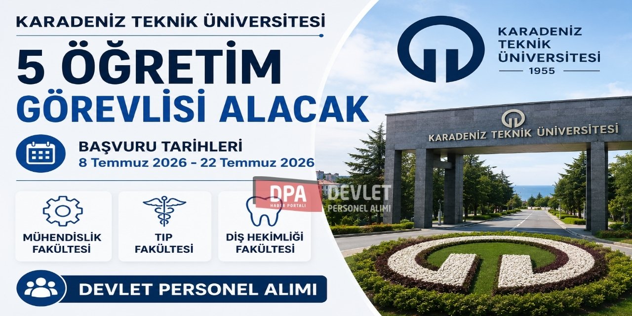 Karadeniz Teknik Üniversitesi 5 Öğretim Üyesi Alımı 2026 | Başvuru Rehberi