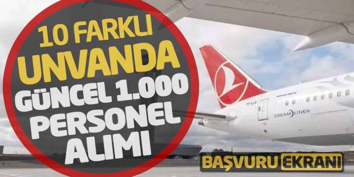 Türk Hava Yolları 10 Farklı Unvanda Güncel 1000 Personel Alımı Online Başvuru