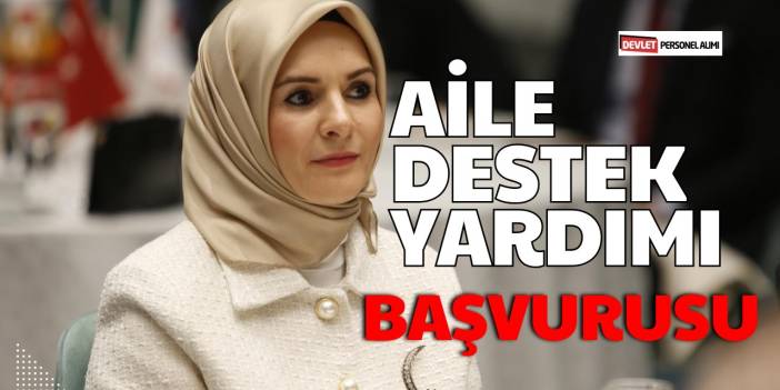 Aile Destek Ödemesi Başvuru Nasıl Yapılır? (e-Devlet Başvuru Ekranı) 2025