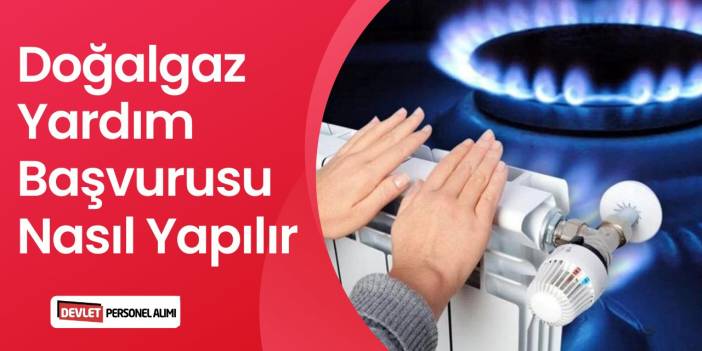 Doğalgaz Yardım Başvurusu Nasıl Yapılır? 2025 (e-Devlet Başvuru Ekranı)