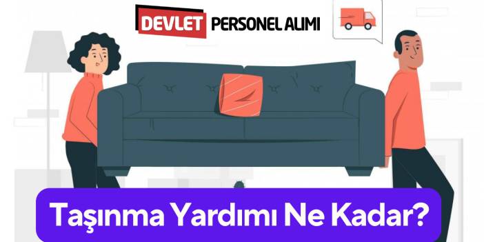 Taşınma Yardımı Ne Kadar? - Başvuru ve Sorgulama Nasıl Yapılır? 2024
