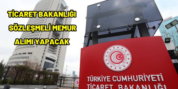 Ticaret Bakanlığından Müjde! 602 Sözleşmeli Memur Alımı Yapacak | Başvuru Ekranı