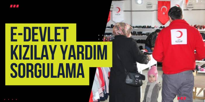 E-devlet Kızılay Yardım Sorgulama 2024