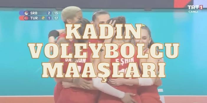Kadın Voleybolcu Maaşları Nedir? İsim - İsim Örneklerle Birlikte