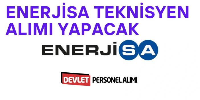 ENERJİSA Teknisyen Alımı Yapacak
