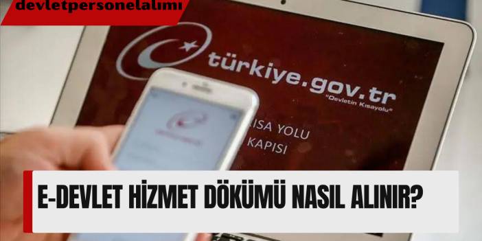 E-devlet Hizmet Dökümü Nasıl Alınır?