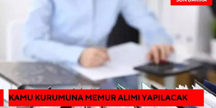 Kamu Kurumuna Memur Alımı Yapılacak