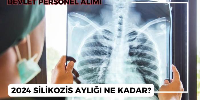 2024 Silikozis Aylığı Ne Kadar?