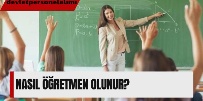 Nasıl Öğretmen Olunur?