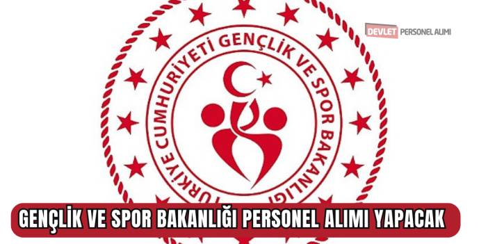 Gençlik ve Spor Bakanlığı Personel Alımı Yapacak