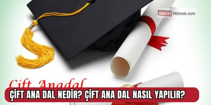 Çift Ana dal Nedir? Çift Ana dal Nasıl Yapılır?